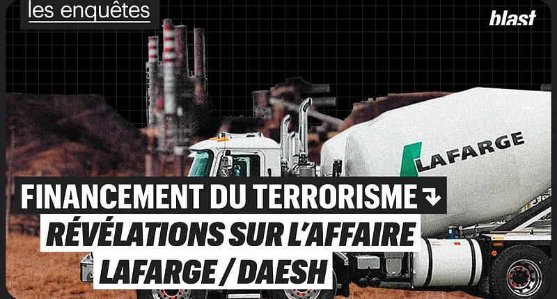 FINANCEMENT DU TERRORISME : RÉVÉLATIONS SUR L’AFFAIRE LAFARGE / DAESH